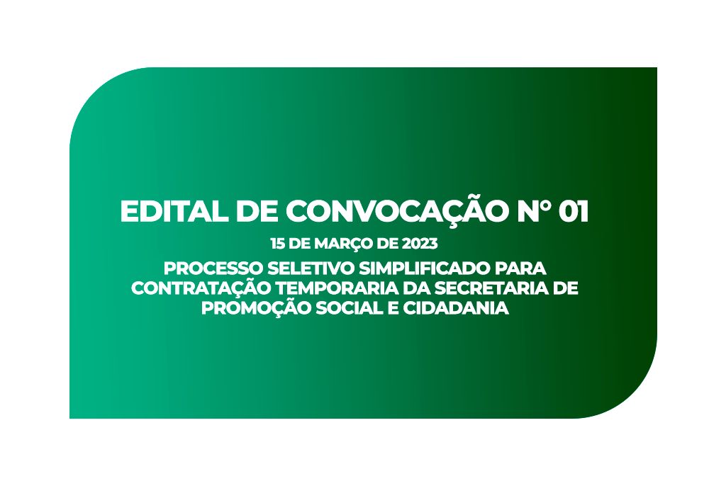 EDITAL DE CONVOCAÇÃO N° 01 PROCESSO SELETIVO SIMPLIFICADO